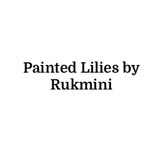 Painted Lilies by Rukmini 